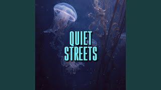 quiet streets