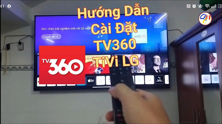 Hướng dẫn cài truyền hình dtv cho tivi smart lg