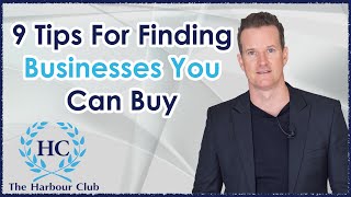 9 Tips For Finding Businesses You Can Buy