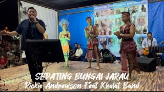 Sepating Bungai Jarau - Rickie Andrewson Ft Khalat Band ( PENUTUPAN PESTA RIA SAMARINDAH )