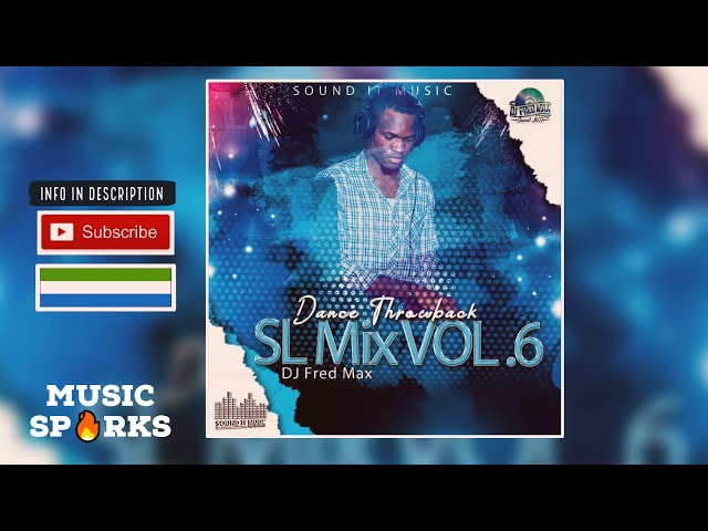 Dance Throwback | SL Mixtape Vol.6 by Dj Fred max | Sierra Leone Music 🇸🇱 | Music Sparks class=