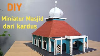 Cara membuat Miniatur Masjid dari kardus yang mudah dan simple