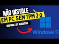 NÃO INSTALE O WINDOWS 11 EM PC NÃO COMPATÍVEL mp3