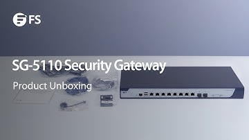 Unboxing the SG-5110 Security Gateway | FS