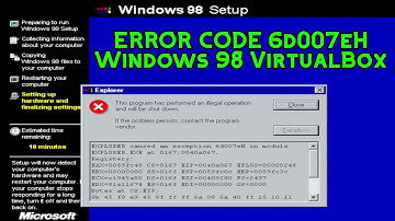 Oracle VirtualBox Error | Windows 98 EXPLORER caused an Exception 6d007eH | SHELL32.DLL