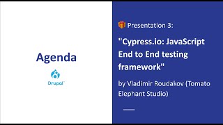 Cypress.io: JavaScript End to End testing framework by Vladimir Roudakov [Drupal Meetup, 2020-04-14]