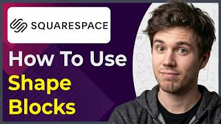 How to Use Shape Blocks in Squarespace (Step-By-Step) [2026 guide]