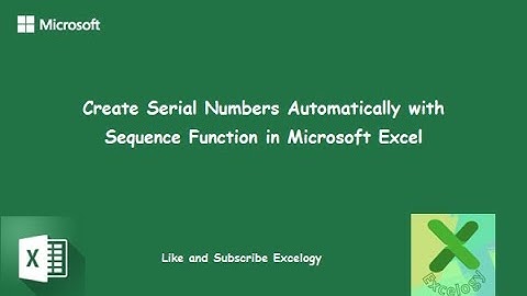 Create Serial Numbers Automatically with Sequence Function in Microsoft Excel
