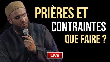 Regrouper les prières, prier assis, rattraper le soir…