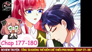 Review Truyện Tranh: Tổng Tài Không Thể Kiềm Chế Thiếu Phu Nhân | Chap  177-180 - Youtube