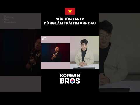 Korean&amp;#39;s First Reaction to Vietnam Song |  SƠN TÙNG M-TP - ĐỪNG LÀM TRÁI TIM ANH ĐAU