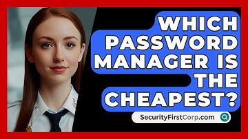 Which Password Manager Is The Cheapest? - SecurityFirstCorp.com