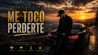 Me Tocó Perderte | Corrido Tumbado | LINZAE LIR
