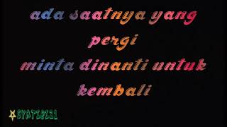 Story Wa sedih || ada saatnya yang pergi minta dinanti untuk kembali - kembali pulang (kangen band)