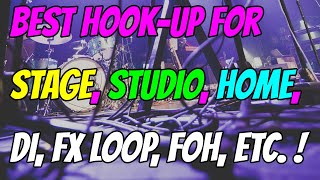 BEST WAY TO HOOK UP YOUR GEAR for STAGE, STUDIO & MORE ...