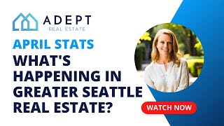 April 2025 Stats - What's Happening in the Greater Seattle Real Estate Market?