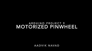 Arduino Starter Kit Project #9: Motorized Pinwheel