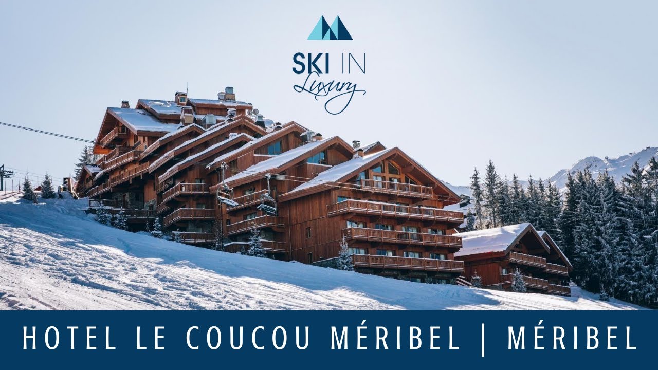 Hotel Le Coucou Méribel | Luxury Ski Hotel in Méribel | Ski In Luxury ...