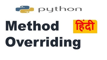 Method Overriding in Python | constructor overriding in python | Hindi