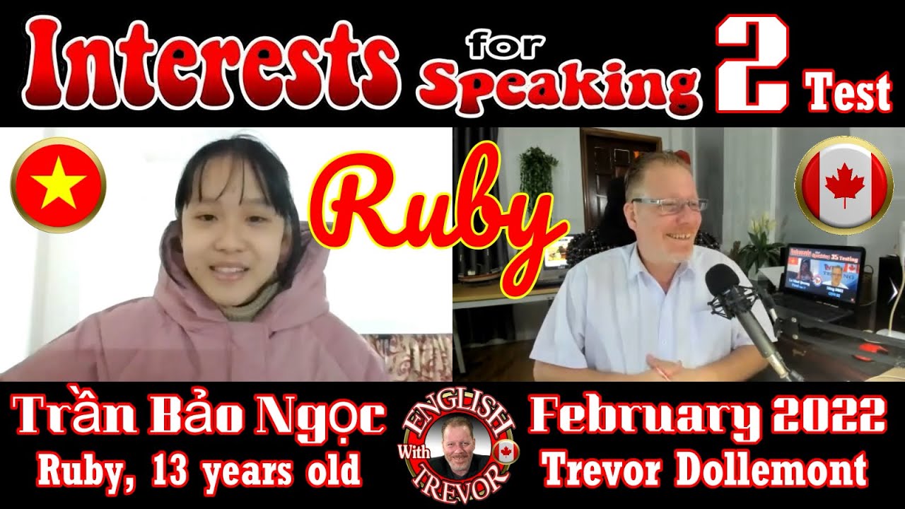 Interest For Speaking 2 - Ruby - English Test - Vietnam - YouTube