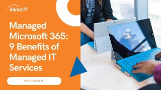 Managed Microsoft 365 Top 5 Benefits - Intrust It
