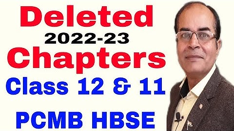deleted topics HBSE 2022-23 class 12 11th physics chemistry Biology by vijay kumar