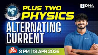 Plus Two Physics | Alternating Current (AC) Live Class 🔴 | Mission 100 2.0 | 18 April 8 PM