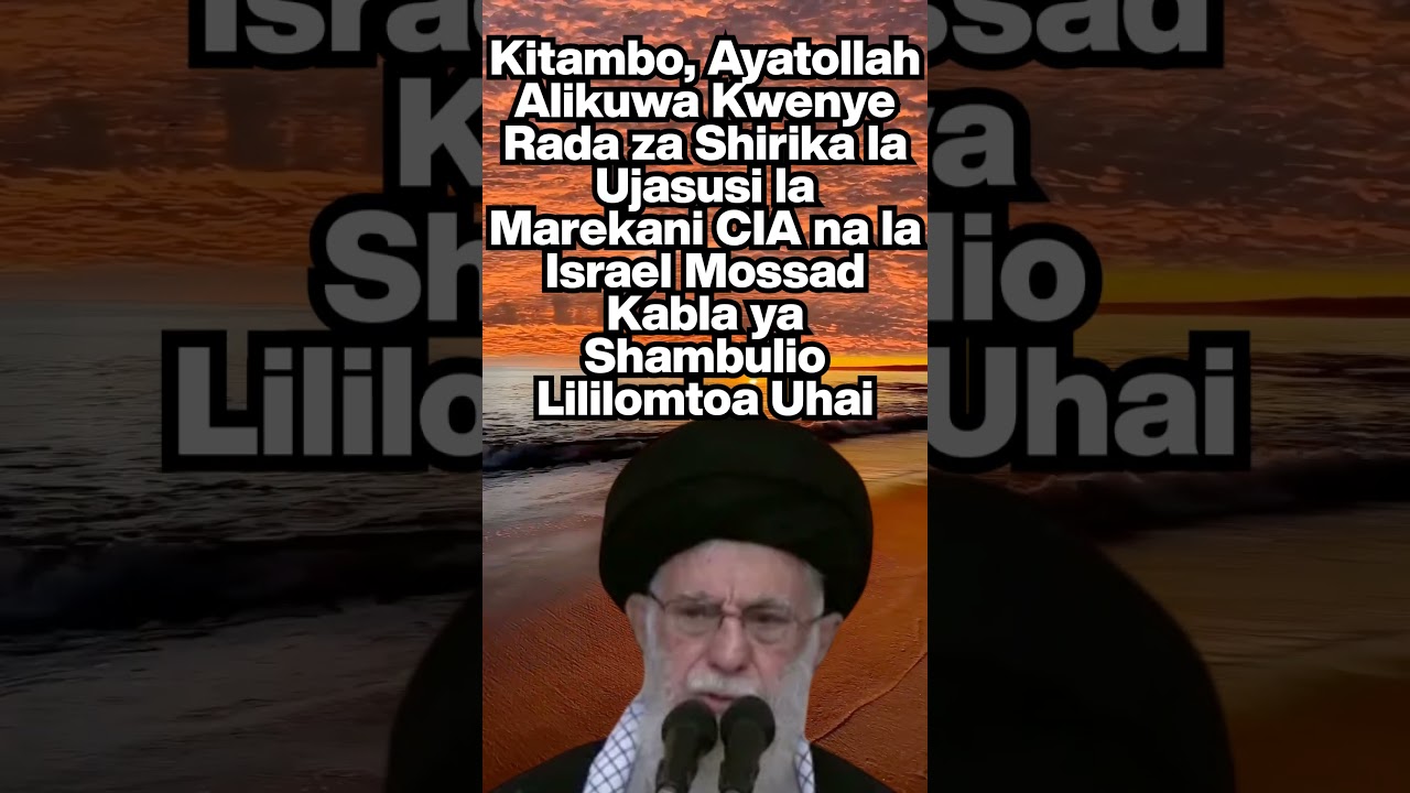 Ujasusi: Kitambo Ayatollah Alikuwa Kwenye Rada za CIA na MOSSAD Kabla ya Shambulio Lililomtoa Uhai