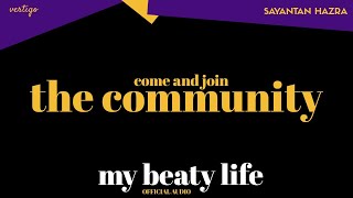 Come And Join The Community - My Beaty Life - Sayantan Hazra - Official Audio