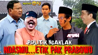 NGEKEL 😄🤣 SORI YE INI CANDAAN PAK PRABOWO NDASMU ETIK ~ PARODI POLITIK