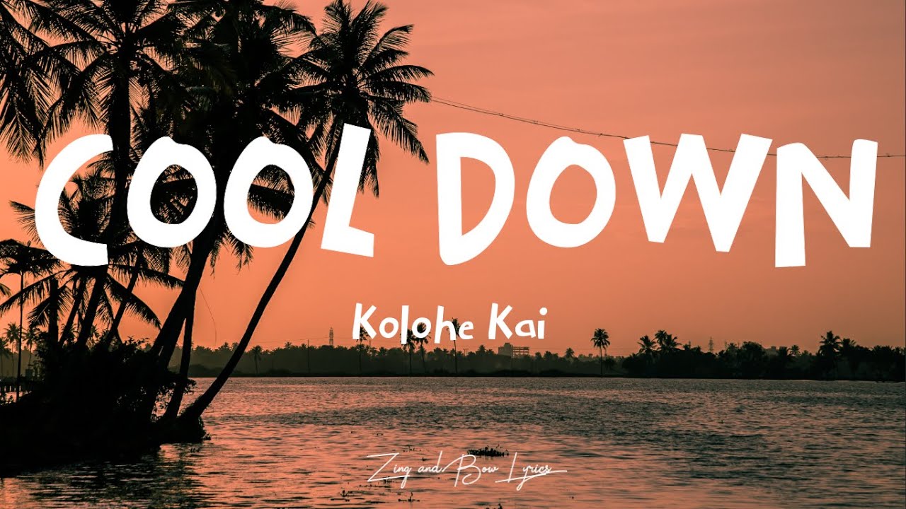 Kolohe Kai - Cool Down (lyrics)