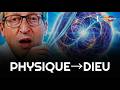 LA PHYSIQUE QUANTIQUE IMPLIQUE L'EXISTENCE DE DIEU / YVES DUPONT