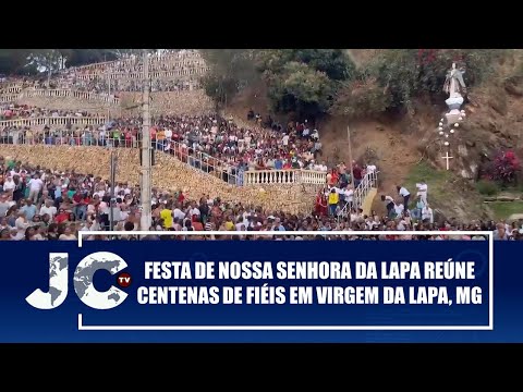 Festa de Nossa Senhora da Lapa reúne centenas de fiéis em Virgem da Lapa, MG – JCTV – 18/08/25