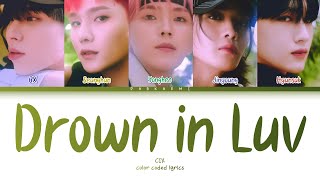 CIX - 'Drown in Luv' (Color Coded Lyrics Han/Rom/Vostfr/Eng)