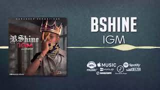BShine - IGM [Official Audio]