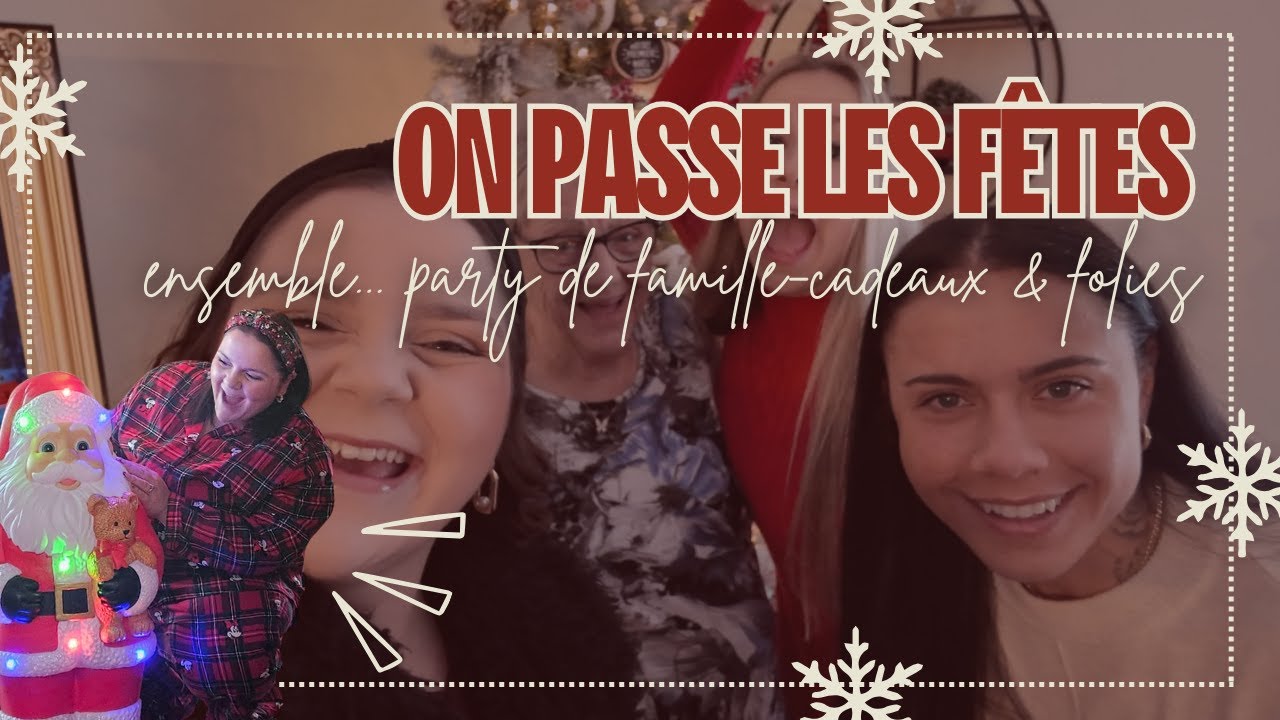 VLOG #735 : On passe les fêtes ensemble... moments en famille, cadeaux & p'tites folies!!❤️