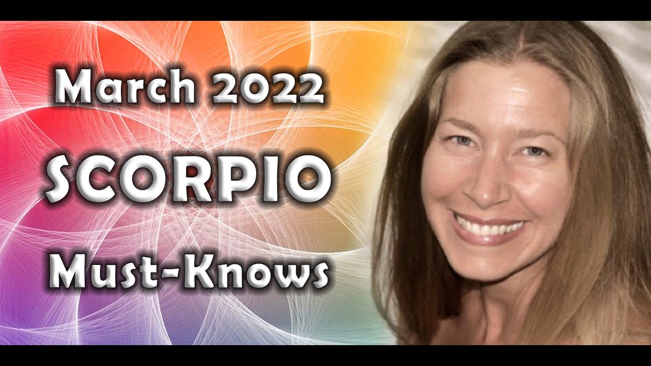 Scorpio March 2022 Astrology (Must-Knows) Horoscope Forecast