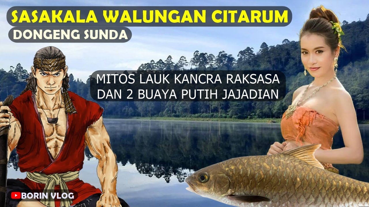 Sasakala Sungai Citarum Dongeng Sunda Awal Mula Citarum
