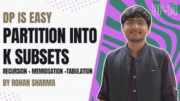 Partition Into K Subsets | Recursion + Memoisation + Tabulation | DP-14 | DP Is Easy