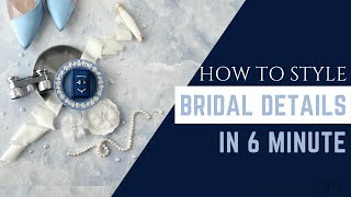 Wedding Detail Photography; How to Style Bridal Detail Flat Lay in 6 minutes ⏰ [with NO florals]