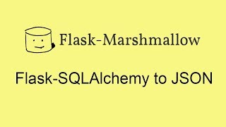 Converting Flask-SQLAlchemy to JSON With Flask-Marshmallow