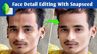 Face Detail Editing With Snapseed - High End Skin Retouching | Snapseed Photo Editing Tutorial