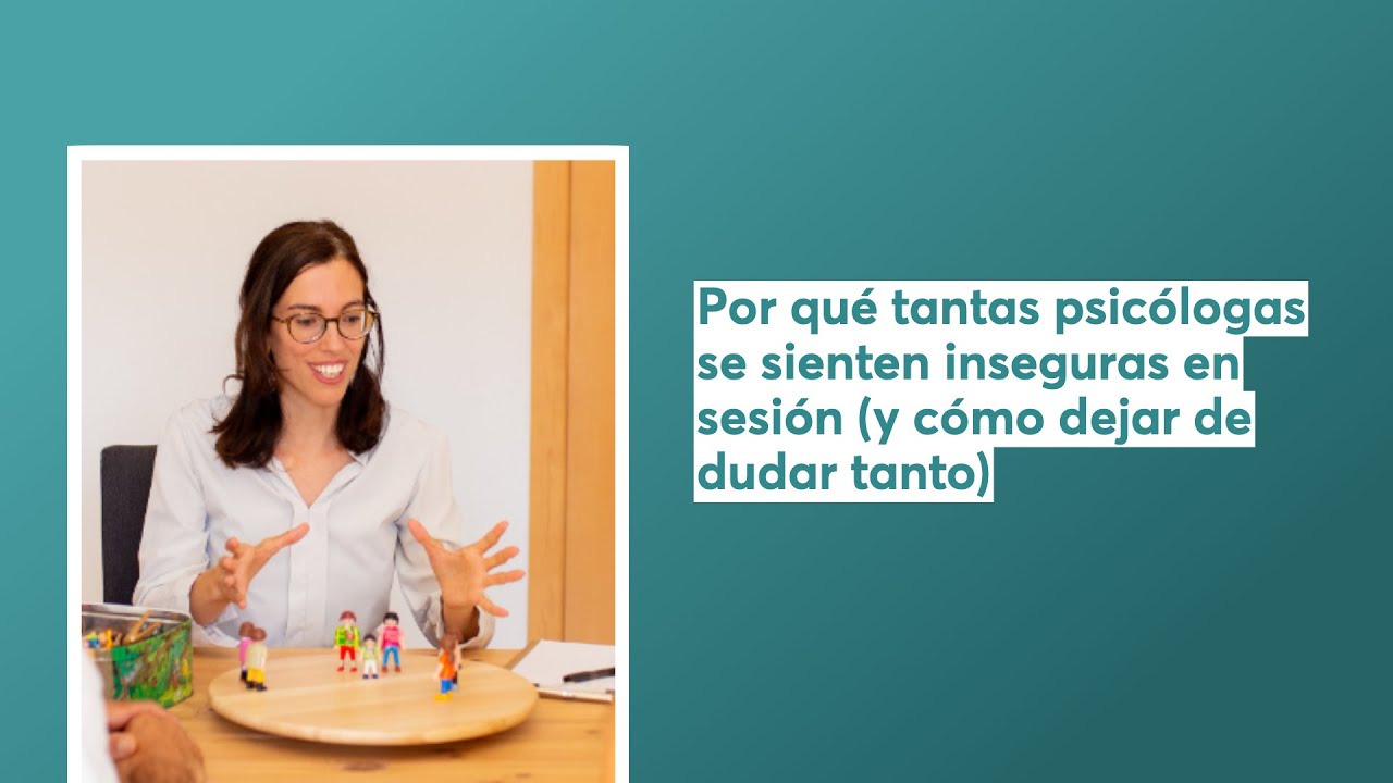 Por qué tantas psicólogas se sienten inseguras en sesión (y cómo dejar de dudar tanto)