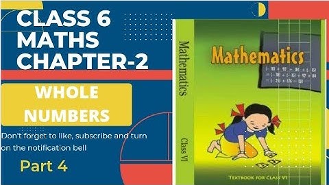 CLASS 6 MATHS CHAPTER-2 (WHOLE NUMBERS) PART-4,NCERT, CBSE