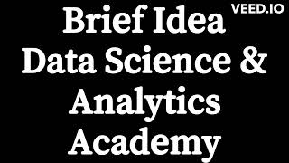 Brief Idea Data Science & Analytics Academy