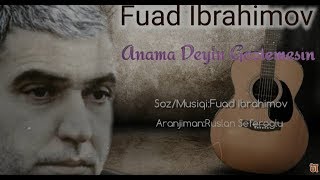 Fuad Ibrahimov - Anama Deyin Gozlemesin Resimi