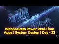 Learn How WebSockets Power Real-Time Apps | System Design | Day - 22
