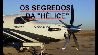 Os segredos da Hélice !   VÍDEO # 164