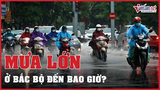 Bắc Bộ còn mưa tới bao giờ? | Vietnamnet