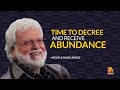 Time to Decree And Receive Abundance - Apostle Chuck Pierce